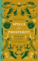 Spells for Prosperity : Enchantments for Wealth, Luck and Success-9781529438994