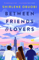 Between Friends & Lovers : a swoon-worthy romcom of love and friendship in the age of social media-9781529439175