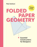 Folded Paper Geometry : Essential Constructions for Designers-9781529440485