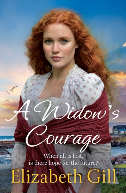 A Widow's Courage : the brand new emotional saga from the author of A Daughter's Wish-9781529440676