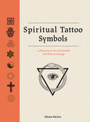 Spiritual Tattoo Symbols : A Directory of Sacred Symbols and their Meanings-9781529442564