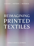 Reimagining Printed Textiles : Colour | Pattern | Material-9781529443165