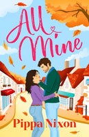 All Mine : the new spicy small-town romance to cosy up with this autumn-9781529446043