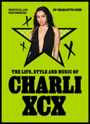 The Life, Style and Music of Charli XCX : Cultural Agenda Setter and Brat Icon-9781529446937