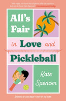 All's Fair in Love and Pickleball : The Perfect Enemies-To-Lovers Sports Romance!-9781529447255