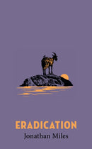 Eradication : a moving story of goats, grief and what it means to play God-9781529449037