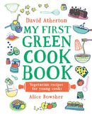 My First Green Cook Book: Vegetarian Recipes for Young Cooks : Packed with delicious savoury and sweet recipes - Green, veggie and vegan dishes to share with friends and family-9781529500608