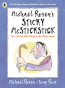 Michael Rosen''s Sticky McStickstick: The Friend Who Helped Me Walk Again