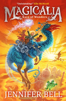 Magicalia: Race of Wonders : Feel the magic, conjure the impossible! A girl channels her emotions to summon incredible creatures and rescue her dad in sensational science-packed fantasy-9781529506143