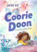Coorie Doon: A Scottish Lullaby Story : Beautiful bedtime reading for 3-5-year-olds from Jackie Kay, the former Scottish Makar and acclaimed poet-9781529506662