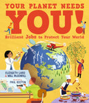 Your Planet Needs You! Brilliant Jobs to Protect Your World : Illustrated guide to inspiring future eco careers for kids, with positive solutions for climate change from an expert scientist and an awa-9781529509151