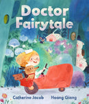 Doctor Fairytale : A brilliantly illustrated and exciting new rhyming picture book, full of fun fairy tale twists, for ages 3, 4, 5, 6-9781529509243