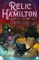 Relic Hamilton, Genie Hunter: The Door of the Dead : From Joseph Coelho, the former Children's Laureate, comes a new adventure series-9781529509601