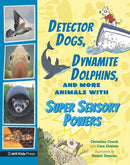 Detector Dogs, Dynamite Dolphins, and More Animals with Super Sensory Powers-9781529510515