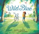 Wild Blue: Taming a Big-Kid Bike : An encouraging story of tackling new experiences with creativity and patience-9781529510768