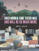Once Upon a Time There Was and Will Be So Much More-9781529510911