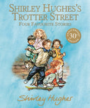 Shirley Hughes''s Trotter Street: Four Favourite Stories