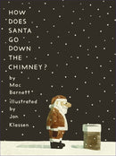 How Does Santa Go Down the Chimney? : A funny and magical Christmas story from iconic picture book creators Mac Barnett and Jon Klassen-9781529512779
