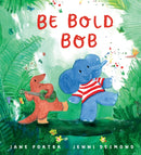 Be Bold, Bob-9781529516272