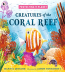 Protecting the Planet: Creatures of the Coral Reef-9781529516289