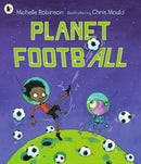 Planet Football : Football meets aliens in this perfect gift for football-obsessed children-9781529516944