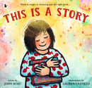 This Is a Story : A celebration of the joy of reading and the magic of the perfect story from one of America's most beloved teacher-librarians and an award-winning illustrator-9781529516982