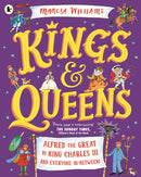Kings and Queens: Alfred the Great to King Charles III and Everyone In-Between! : Comic-strip stories and entertaining history from an award-winning author-illustrator-9781529517095