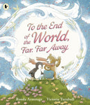 To the End of the World, Far, Far Away : A magical tale of motherly love to gift to Mum-9781529517224