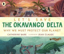 Let''s Save the Okavango Delta: Why we must protect our planet