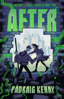 After : Dystopian sci-fi adventure for kids aged 9, 10, 11, 12 - a thought-provoking story of AI and humanity-9781529517804