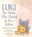 Luigi, the Spider Who Wanted to Be a Kitten : A delightfully fuzzy picture book from the bestselling duo of Library Lion-9781529517828