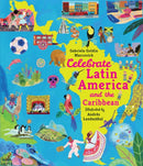 Celebrate Latin America and the Caribbean : From Mexico to Argentina, discover the culture, history and nature of amazing countries - packed with facts for children 7+-9781529518054