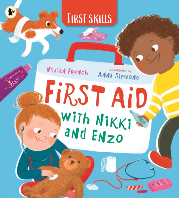First Aid with Nikki and Enzo: First Skills