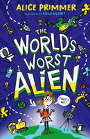 The World's Worst Alien : Funny illustrated friendship story about an alien disguised as a school girl who's trying to save planet Earth - for ages 8, 9, 10, 11-9781529519655