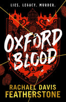 Oxford Blood : Gripping YA crime thriller - a twisty Oxford University dark academia murder mystery about ambition, privilege and deadly secrets perfect for armchair detectives-9781529519846