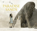 Paradise Sands: A Story of Enchantment : A hauntingly illustrated dark fairy tale where a young girl bargains with a beastly ruler to save her brothers from a ghostly hotel-9781529520040