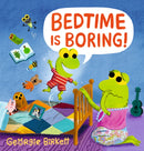 Bedtime Is Boring! : A Cheery Street story for kids who won't go to sleep, for ages 3-7-9781529520774