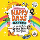 Happy Days: 365 Facts to Brighten Every Day of the Year : The award-winning uplifting gift for all ages-9781529520866
