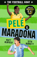 The Football GOAT: Pele v. Maradona : Choose the Greatest Footballer of All Time in this interactive Christmas gift book full of facts & stories for boys & girls who love football age 8, 9, 10, 11, 12-9781529521122