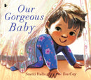 Our Gorgeous Baby : A beautifully illustrated gift picture book for parents and siblings welcoming a new baby-9781529521818