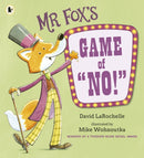 Mr Fox's Game of "No!" : A hilariously addictive and interactive readaloud picture book game from the award-winning pairing behind HOW TO APOLOGISE, for ages 3, 4, 5, 6-9781529522648