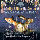 Molly, Olive and Dexter: Who''s Afraid of the Dark?