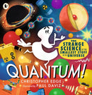 Quantum! The Strange Science of the Smallest Stuff in the Universe-9781529523270