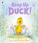 Keep Up, Duck! : A timeless and cute new classic about a crafty little duckling, perfect for springtime reading for 3, 4, 5, 6 year olds-9781529523607