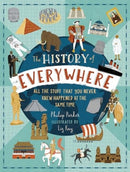 The History of Everywhere: All the Stuff That You Never Knew Happened at the Same Time : The perfect Christmas gift for curious kids age 7+, packed with mind-blowing facts and colourful illustrations-9781529523775