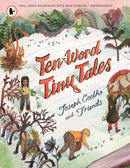 Ten-Word Tiny Tales : An anthology of brilliantly illustrated tales only ten words long, from former Children's Laureate Joseph Coelho and friends-9781529524109