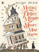 Moving the Millers'' Minnie Moore Mine Mansion: A True Story
