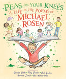 Peas on Your Knees: A Life in the Poems of Michael Rosen