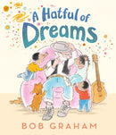 A Hatful of Dreams : A picture book with a magical twist that celebrates family, imagination and the special bond between grandparents and grandchildren. From one of the world's most treasured bookmak-9781529525861