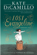 Lost Evangeline : A wise and magical story that celebrates fairytales from the internationally bestselling author of THE TALE OF DESPEREAUX, perfect for ages 8, 9, 10, 11-9781529525892